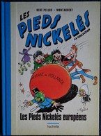 René Pellos / Montaubert - Les Pieds Nickelés Européens - Hachette - ( 2019 ) . - Pieds Nickelés, Les