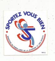 Autocollant , Sports , SPORTEZ VOUS BIEN , Ministère Du Temps Libre De La Jeunesse Et Des Sports - Stickers