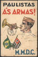 BRAZIL: Postcard Advertising The Sao Paulo & Mato Grosso Constitutionalist Campaign: PAULISTAS ÁS ARMAS - M.M.D.C.", Use - Autres & Non Classés