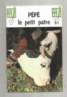 BT J ,bibliothéque De Travail ,n° 51, 1970 , Pépé Le Petit PÂTRE VALDOTAIN, Frais Fr 3.15 E - Other & Unclassified