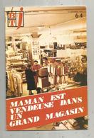 BT J ,bibliothéque De Travail ,n° 64, 1971 , Métier , Maman Est VENDEUSE DANS UN GRAND MAGASIN, Frais Fr 3.15 E - Sonstige & Ohne Zuordnung