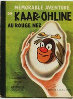 " KAAR - OHLINE "  AU ROUGE NEZ  - De F.C.Danchin, EO Rare Livre Illustré Par DUCATEZ,de 1945 SAETL  Paris - Enfantina - Other