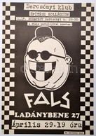 1989 Rádi Sándor (?-?): Bercsényi Klub. Fals!, Ladánybene 27., 1989. Április 29., Underground Koncertplakát, 41x28 Cm. - Otros & Sin Clasificación