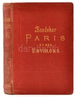 Karl Baedeker: Paris Et Ses Environs. Appendice Du Guide A Paris. Leipzig, 1907, Karl Baedeker, XXVI+466+52 P. 16. Kiadá - Non Classificati