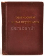 Ossendowski: Kínai Rejtelmek. Fordította Sajó Aladár. Bp., Franklin Társulat. Kiadói Aranyozott Egészvászon Kötés - Unclassified