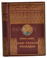 Stein Aurél: Nagy Sándor Nyomában Indiába. Fordította: Halász Gyula. Magyar Földrajzi Társaság Könyvtára. Bp.,é.n., Fran - Non Classificati