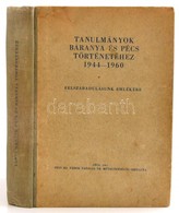 Tanulmányok Baranya és Pécs Történetéhez. 1944-1960. Felszabadulásunk Emlékére. Pécs, 1961, Pécs MJ. Város Tanácsa VB.Mű - Non Classés