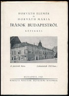 Horváth Elemér - Horváth Mária: Írások Budapestről. Bp., 1940, Királyi Magyar Egyetemi Nyomda. Kiadói Papírkötés, Jó áll - Non Classificati