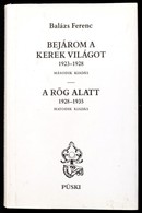 Balázs Ferenc: Bejárom A Kerek Világot 1923-1928 - A Rög Alatt 1928-1935. Püski Kiadó, 1999 - Zonder Classificatie