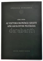 Lovag Zsuzsa: Az Esztergom-Prímás Szigeti Apácakolostor Feltárása. Bp., 2014 Magyar Nemzeti Múzeum. Opuscula Hungarica.  - Unclassified