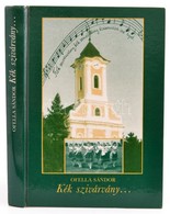 Ofella Sándor: Kék Szivárvány. Aláírt! Tápiószecső, 1991. Tápiószecső Önkormányzata. Kiadói Kartonálás. - Sin Clasificación