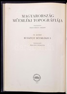 Budapest Műemlékei I. Kötet. Szerk.: Pogány Frigyes. Írták: Horler Miklós, Entz Géza, Gerevich László Et Alii. Magyarors - Zonder Classificatie