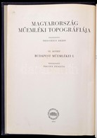 Budapest Műemlékei I. Kötet. Szerk.: Pogány Frigyes. Írták: Horler Miklós, Entz Géza, Gerevich László Et Alii. Magyarors - Unclassified