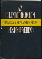 1957 Az Ellenforradalom Támadása A Néphatalom Ellen Pest Megyében. Bp., Egyetemi Nyomda. Kiadói Ragasztott Papírkötés. - Unclassified