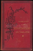 Maszlaghy Xavér Ferenc: Délfranciaországból Uti Vázlatok. Házi Könyvtár XX. Bp.,1875, Szent István-Társulat,(Athenaeum-n - Zonder Classificatie