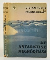 Vivian Fuchs-Edmund Hillary: Az Antarktisz Meghódítása. A Brit Nemzetközösség 1955-1958. évi Délsarki Expedíciója. Bp.,1 - Zonder Classificatie