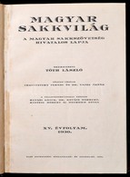 1930 Magyar Sakkvilág. XV. évf. 1-12 Sz. A Magyar Sakkszövetség Hivatalos Lapja. Szerk.: Tóth László. 
Kecskemét, Első K - Unclassified