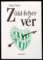 Vallus Tibor: Zöld-fehér Vér Bp., 1998. Agriapress. Kiadói Boríték - Non Classés