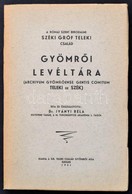 A Római Szent Birodalmi Széki Gróf Teleki Család Gyömrői Levéltára. Szerk.: Iványi Béla. Szeged, 1931, A Gróf Teleki Csa - Sin Clasificación