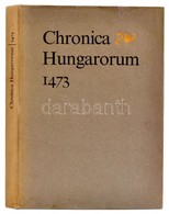 Chronica Hungarorum 1473. Fordította Horváth János. Soltész Zoltánné Tanulmányával. Bp., 1973, Magyar Helikon. Kiadói Ka - Zonder Classificatie