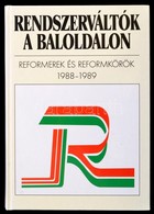 Rendszerváltók A Baloldalon. Reformerek és Reformkörök 1988-1989. Válogatott Dokumentumok. Vál. és Sajtó Alá Rendezte: Á - Non Classés