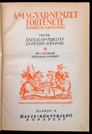 Asztalos Miklós- Pethő Sándor: A Magyar Nemzet Története ősidőktől Napjainkig. Bp.,(1934), Dante, X+560 P.+24 T.Második  - Sin Clasificación