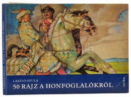 László Gyula: 50 Rajz A Honfoglalásról. Bp., 1982, Móra. Második Kiadás. Kiadói Kartonált Papírkötésben, Két Lap Kijár. - Zonder Classificatie