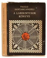 Paolo Santarcangeli: A Labirintusok Könyve. Egy Mítosz és Egy Szimbólum Története. Bp.,1970, Gondolat. Kiadói Kartonált  - Zonder Classificatie