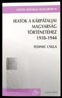 Fedinec Csilla: Iratok A Kárpátaljai Magyarság Történetéhez 1918-1944. Somorja-Dunaszerdahely 2004, - Ohne Zuordnung