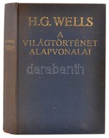 H. G. Wells: A Világtörténet Alapvonalai. Bp.,1990, Dunakönyv. Kiadói Egészvászon-kötés. - Zonder Classificatie
