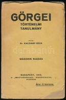 Kacziány Géza: Görgei. Történelmi Tanulmány. Bp.,1915, 'Magyarország', VIII+151 P. Második Kiadás. Kiadói Papírkötés, Sz - Zonder Classificatie