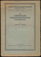 Gárdonyi Albert: A Történelmi Segédtudományok Története. Magyar Történettudomány Kézikönyve. II. Kötet. 1. Füzet. Bp.,19 - Unclassified