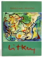 Borbély László-Mezei Ottó: Litkey. 1907-1975. Bp.,én., Litkey György Alapítvány. Kiadói Kartonált Papírkötés, Kiadói Pap - Ohne Zuordnung