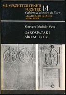 Gervers-Molnár Veronika: Sárospataki Síremlékek. Művészettörténeti Füzetek 14. Bp., 1983, Akadémiai Kiadó. Fekete-fehér  - Unclassified