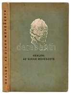 Hekler Antal: Az újkor Művészete, Bp., 1931-33, Magyar Könyvbarátok Kiadása. Illusztrált, Kiadói Vászonkötésben. - Unclassified