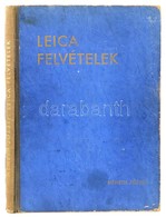 Németh József: Leica Felvételek. A Szerző 130 Felvételével. Bp., 1944, Athenaeum. Kiadói Félszvászon Kötés, Belül Gerinc - Zonder Classificatie