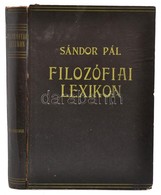 Sándor Pál: Filozófiai Lexikon. Bp.,é.n. (1941), Faust, 320 P. Kiadói Félvászon-kötés, Kissé Kopott Borítóval, Sérült Ge - Sin Clasificación