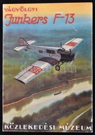 Dr. Vágvölgyi Ádám: Junkers F-13. A Junkers Repülőgépek Története 1909-1932-ig. Bp.,1990, Közlekedési Dokumentációs Váll - Sin Clasificación