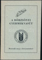 A Börzsönyi Gyermekvasút. Kismaros, 1995, Börzsönyi Gyermekvasútért Alapítvány. Kiadói Papírkötés. - Non Classés