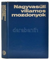 Nagyvasúti Villamos Mozdonyok. Szerk.: Vághegyi Károly. Bp.,1971, Műszaki. Kiadói Nyl-kötés. Megjelent 1400 Példányban. - Ohne Zuordnung