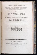 [Zsivics Mátyás]: Matthiae Zsivics: De Dogmatis Orthodoxae Religionis. Liber V., VI, VII. (Egybekötve.) Pesthini (Pest), - Zonder Classificatie