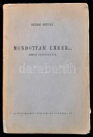 Benkő István: Mondottam Ember...Bibliai Dolgozatok. Kecskemét,é.n.,Szerzői Kiadás,(Első Kecskeméti Hírlapkiadó és Nyomda - Sin Clasificación