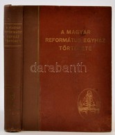 Bíró Sándor Et Al.: A Magyar Református Egyház Története. Bp., 1949, Kossuth. Kiadói Félvászon-kötésben, Kopottas Borító - Ohne Zuordnung