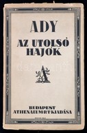 Ady Endre: Az Utolsó Hajók. Bp.,(1923), Athenaeum Rt. Kiadói Papírkötés.   A Borítót Kozma Lajos (1884-1948) építész, Gr - Sin Clasificación