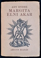 Ady Endre: Margita élni Akar. Bp., 1921, Amicus. Felvágatlan Példány, Papírkötésben, Jó állapotban. - Non Classificati