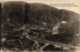 * T2 Campagne D'Orient 1914-1917, Mines De Cuivre Dans La Haute-Serbie / WWI French Military, Eastern Campaign, Copper M - Ohne Zuordnung