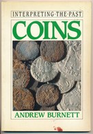 Andrew Burnett: Interpreting The Past - Coins. British Museum Press, 1991. Használt állapotban. - Sin Clasificación