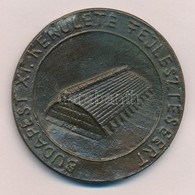 DN 'Budapest XI. Kerülete Fejlesztéséért' Egyoldalas öntött Br Emlékérem (68mm) T:2 Patina - Zonder Classificatie