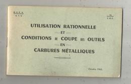 Livret ,utilisation Rationnelle Et Conditions De Coupe Des Outils En Carbures Métalliques ,1963,20 Pages,frais Fr 2..55e - Ohne Zuordnung