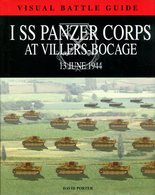 I. SS Panzer Corps At Villers-Bocage (Visual Battle Guide). Porter David - Englisch